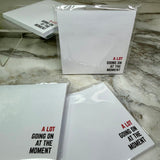 The Sticky Note Collection - A Lot Going On At The Moment