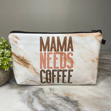 Pouch - Mama Needs Coffee