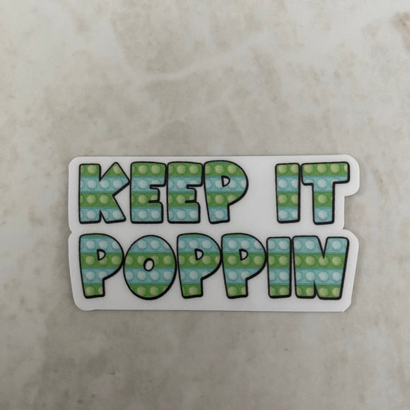Vinyl Sticker - Sayings - Keep It Poppin