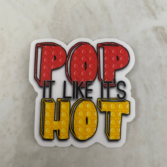 Vinyl Sticker - Sayings - Pop It Like It’s Hot