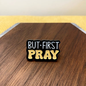 Pin - But First Pray