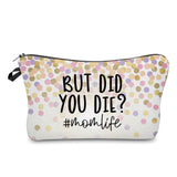 Pouch - Humor Mom, But Did You Die?