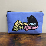 Pouch - Cat, Show Me Your Kitties