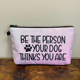 Pouch - Dog, Be The Person