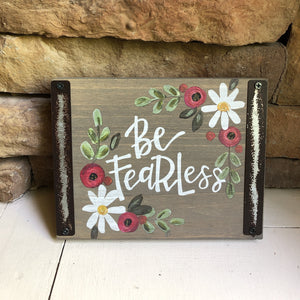 Be Fearless Sign